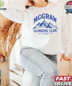 Original Mcgraw Climbing Club Funny Shirt