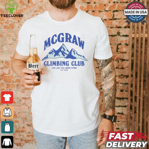 Original Mcgraw Climbing Club Funny Shirt