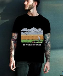 Original Middle Class Fancy It Will Blow Over Shirt