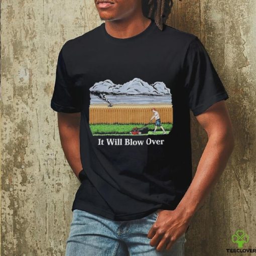 Original Middle Class Fancy It Will Blow Over Shirt