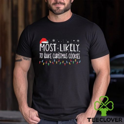 Original Most Likely To Bake Christmas Cookies Christmas Lightning 2023 Shirt