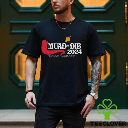 Original Muad Dib 2024 The Spice Must Flow T shirt