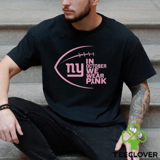 Original NFL New York Giants In October We Wear Pink Shirt