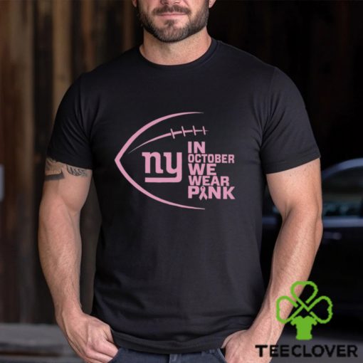 Original NFL New York Giants In October We Wear Pink Shirt