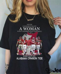 Original Never Underestimate A Woman Who Understands Football And Loves Alabama Crimson Tide Team Players Signatures T Shirt 1 Original Never Underestimate A Woman Who Understands Football And Loves Alabama Crimson Tide Team Players Signatures T Shirt