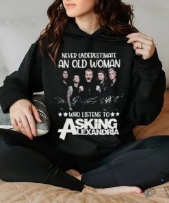 Original Never Underestimate An Old Woman Who Listens To Asking Alexandria Signatures T Shirt