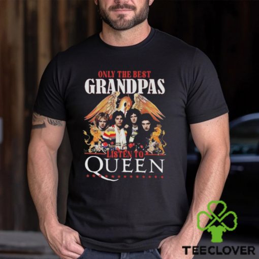 Original Queen Only The Best Grandpas Listen To Queen T shirt
