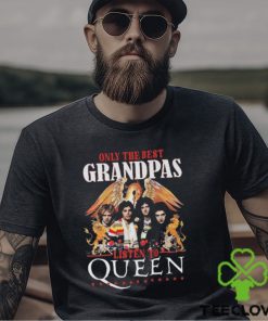 Original Queen Only The Best Grandpas Listen To Queen T shirt