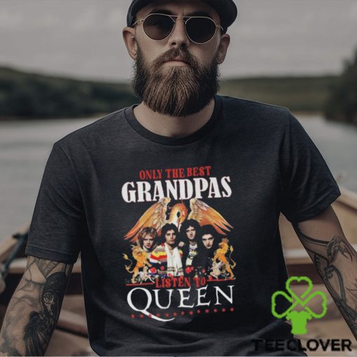 Original Queen Only The Best Grandpas Listen To Queen T shirt