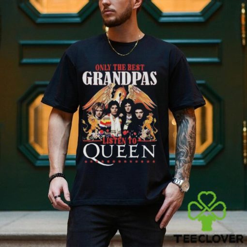 Original Queen Only The Best Grandpas Listen To Queen T shirt