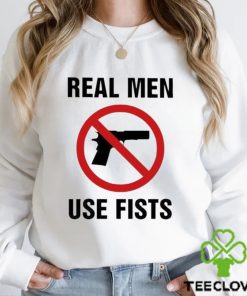 Original Real Men Use Fists shirt 2 Original Real Men Use Fists shirt