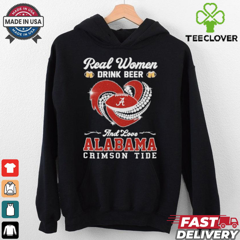 Original Real Women Drink Beer And Love Alabama Crimson Tide Christmas shirt Original Real Women Drink Beer And Love Alabama Crimson Tide Christmas shirt