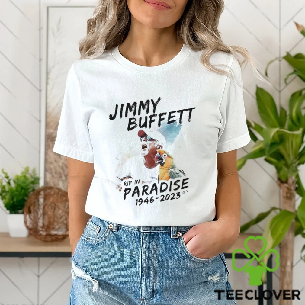 Original Rip Jimmy Buffett Rip In paradise 1946 2023 Shirt Original Rip Jimmy Buffett Rip In paradise 1946 2023 Shirt