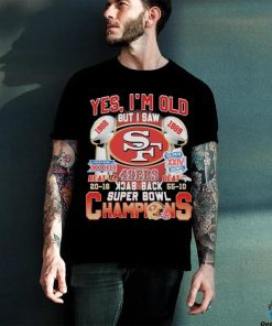 Original San Francisco 49Ers Yes ‘I’m old but I saw back 2 back Super Bowl Champions Shirt