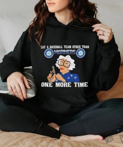Original Say a baseball team other than Seattle Mariners one more time logo shirt