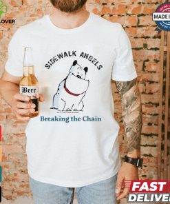 Original Sidewalk Angels Breaking The Chain Shirt