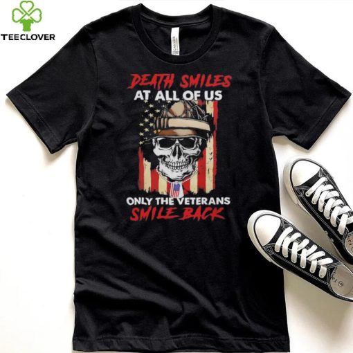 Original Skull Death Smiles At All Of Us Only The Veterans Smile Back 2023 T Shirt