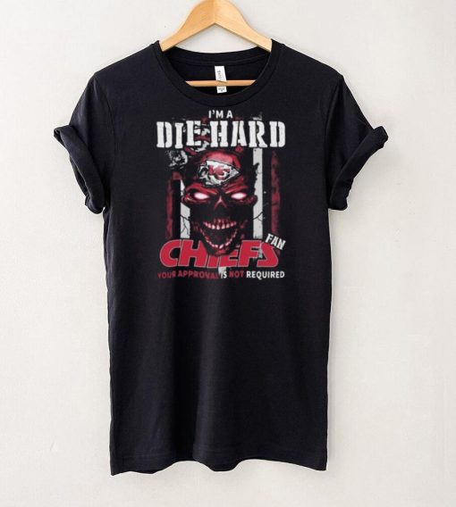 Original Skull I’m A Die Hard Kansas City Chiefs Fan Your Approval Is Not Required USA Flag T Shirt