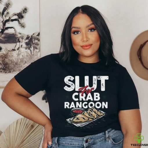 Original Slut For Crab Rangoon hoodie, sweater, longsleeve, shirt v-neck, t-shirt