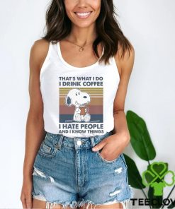Original Snoopy That’s What I Do I Drink Coffee I Hate People And I Know Things 2024 Shirt