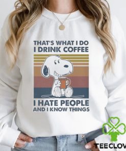 Original Snoopy That’s What I Do I Drink Coffee I Hate People And I Know Things 2024 Shirt