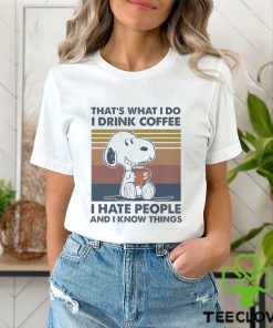 Original Snoopy That’s What I Do I Drink Coffee I Hate People And I Know Things 2024 Shirt