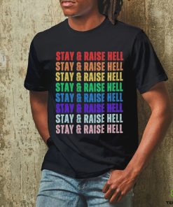 Original Stay & Raise Hell T Shirt