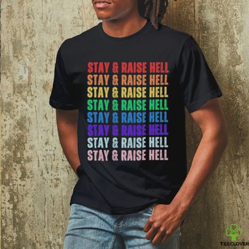 Original Stay & Raise Hell T Shirt