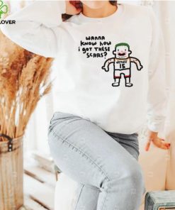 Original The Joker Wanna Know How I Got These Scars shirt
