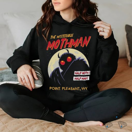 Original The Mysterious Mothman Half Moth Half Man Point Pleasant WV T hoodie, sweater, longsleeve, shirt v-neck, t-shirt