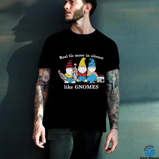 Original The Three Dwarfs Real Gs Move In Silence Like Gnomes Spray Cans And Radios Shirt