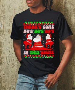 Original There’s some ho’s ho’s ho’s in this house ugly Christmas shirt