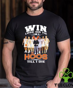 Original Win lose or Tie I Am a Hoos Fan till I die 2023 shirt