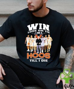 Original Win lose or Tie I Am a Hoos Fan till I die 2023 shirt