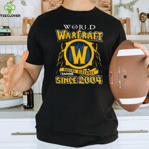 Original World Of Warcraft Social Distance Training Since 2004 Shirt