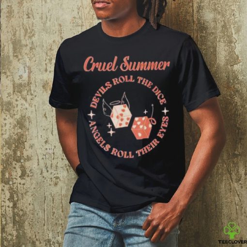 Original cruel Summer Devils roll the Dice Angels roll their eyes hoodie, sweater, longsleeve, shirt v-neck, t-shirt