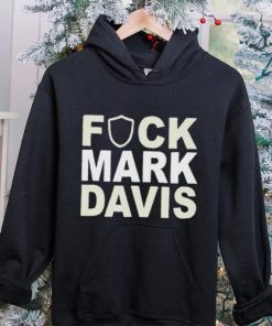 Original fuck mark Davis shirt 2 Original fuck mark Davis shirt