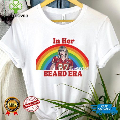 Original gaylor In Her Beard Era Shirt