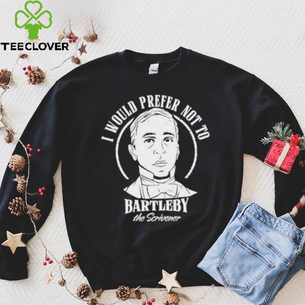 Original i Would Prefer Not To Bartleby The Scrivener Shirt Original i Would Prefer Not To Bartleby The Scrivener Shirt