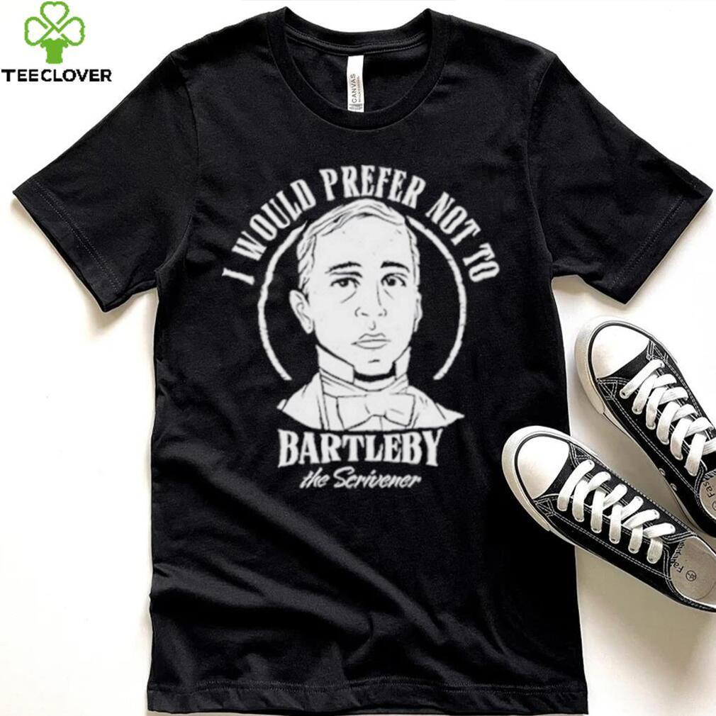 Original i Would Prefer Not To Bartleby The Scrivener Shirt Original i Would Prefer Not To Bartleby The Scrivener Shirt