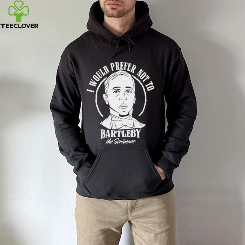 Original i Would Prefer Not To Bartleby The Scrivener Shirt Original i Would Prefer Not To Bartleby The Scrivener Shirt
