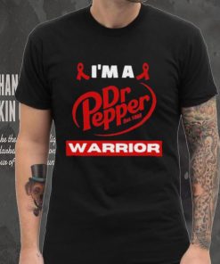 Original i’m a Dr Pepper Warrior shirt