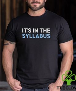 Original it’s in the syllabus shirt 3 Original it’s in the syllabus shirt