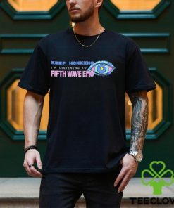 Original keep Honking I’m listening to Fifth Wave Emo shirt