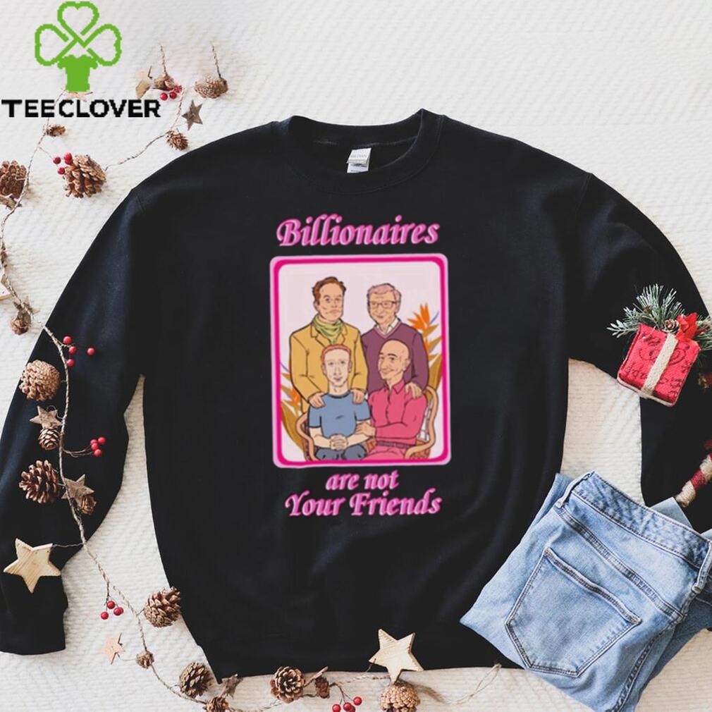 Original lauren Mckenzie Billionaires Are Not Your Friends Shirt Original lauren Mckenzie Billionaires Are Not Your Friends Shirt