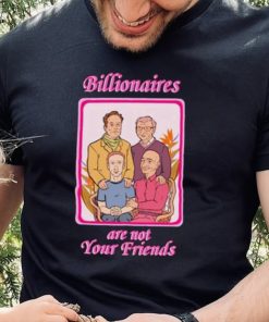 Original lauren Mckenzie Billionaires Are Not Your Friends Shirt 3 Original lauren Mckenzie Billionaires Are Not Your Friends Shirt