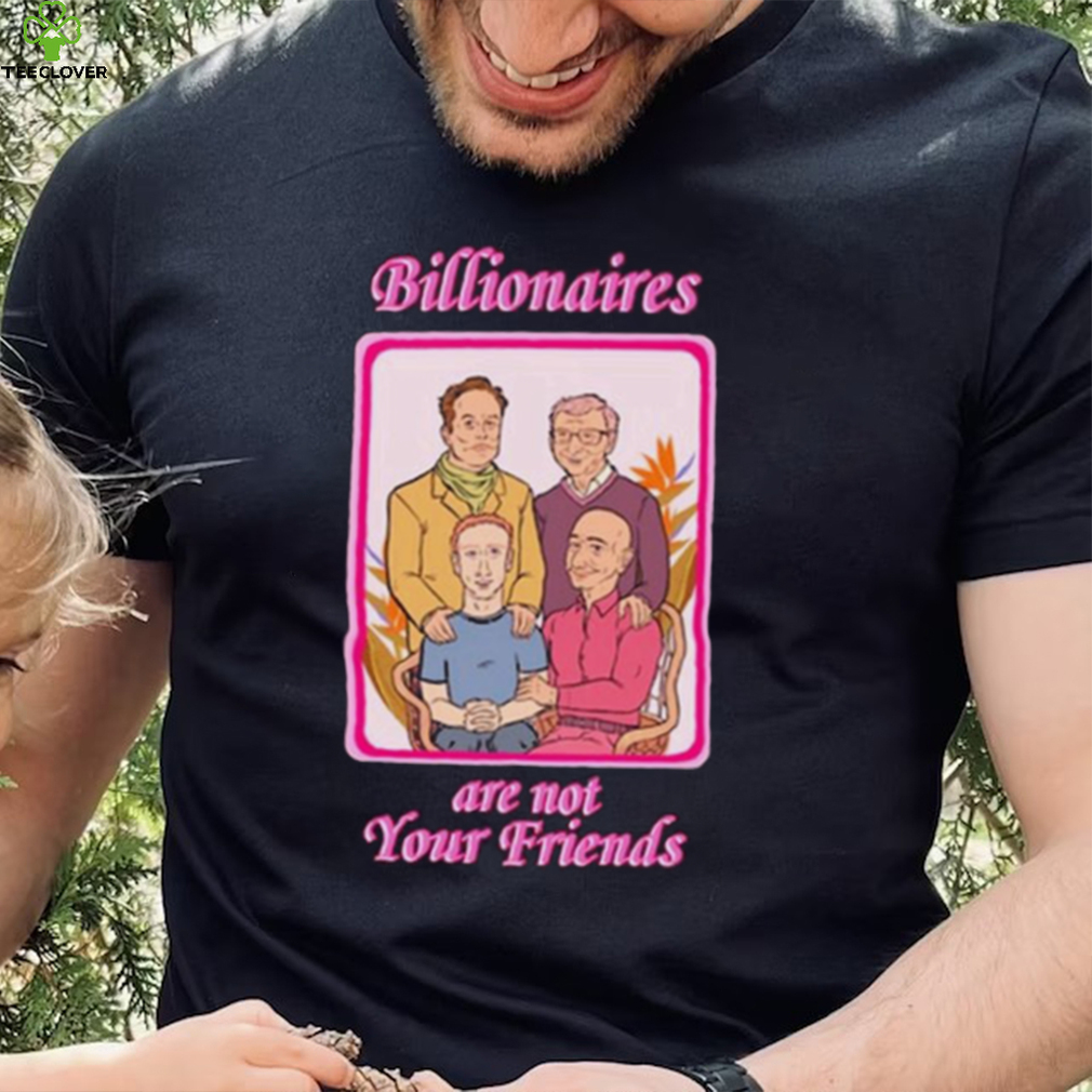 Original lauren Mckenzie Billionaires Are Not Your Friends Shirt Original lauren Mckenzie Billionaires Are Not Your Friends Shirt