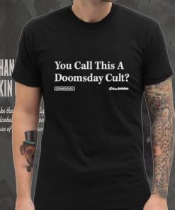 Original ludinus Da’leth Wearing You Call This A Doomsday Cult Shirt