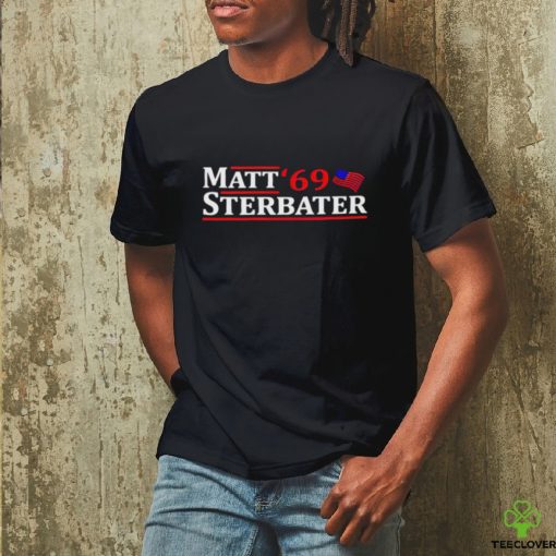 Original matt Sterbater ’69 president hoodie, sweater, longsleeve, shirt v-neck, t-shirt