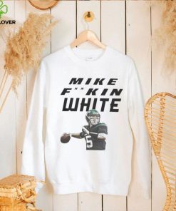 Original mike Fking White shirt